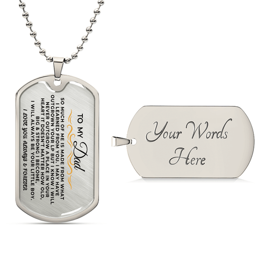 To My Dad | Always Be Your Little Boy | Beautiful Love Tag - SS296 Jewelry ShineOn Fulfillment Military Chain (Silver) Yes