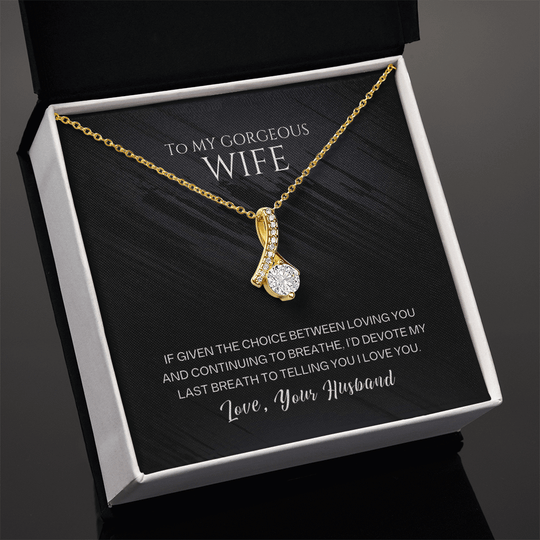 To My Gorgeous Wife - Last Breath - Beautiful Gift Set - SSW26 Jewelry ShineOn Fulfillment