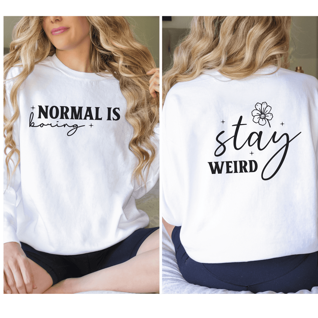 Normal Is Boring Stay Weird Sweatshirt Sweatshirt Printify