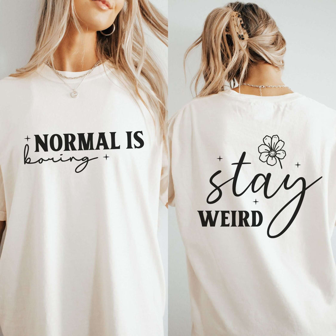Normal Is Boring Stay Weird T-Shirt T-Shirt Printify