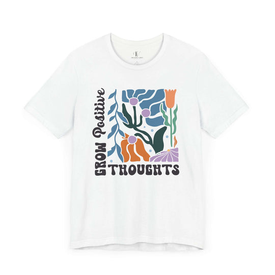 “Grow Positive Thoughts” Tee – Bold Blooms, Brighter Mindset T-Shirt Printify White XS