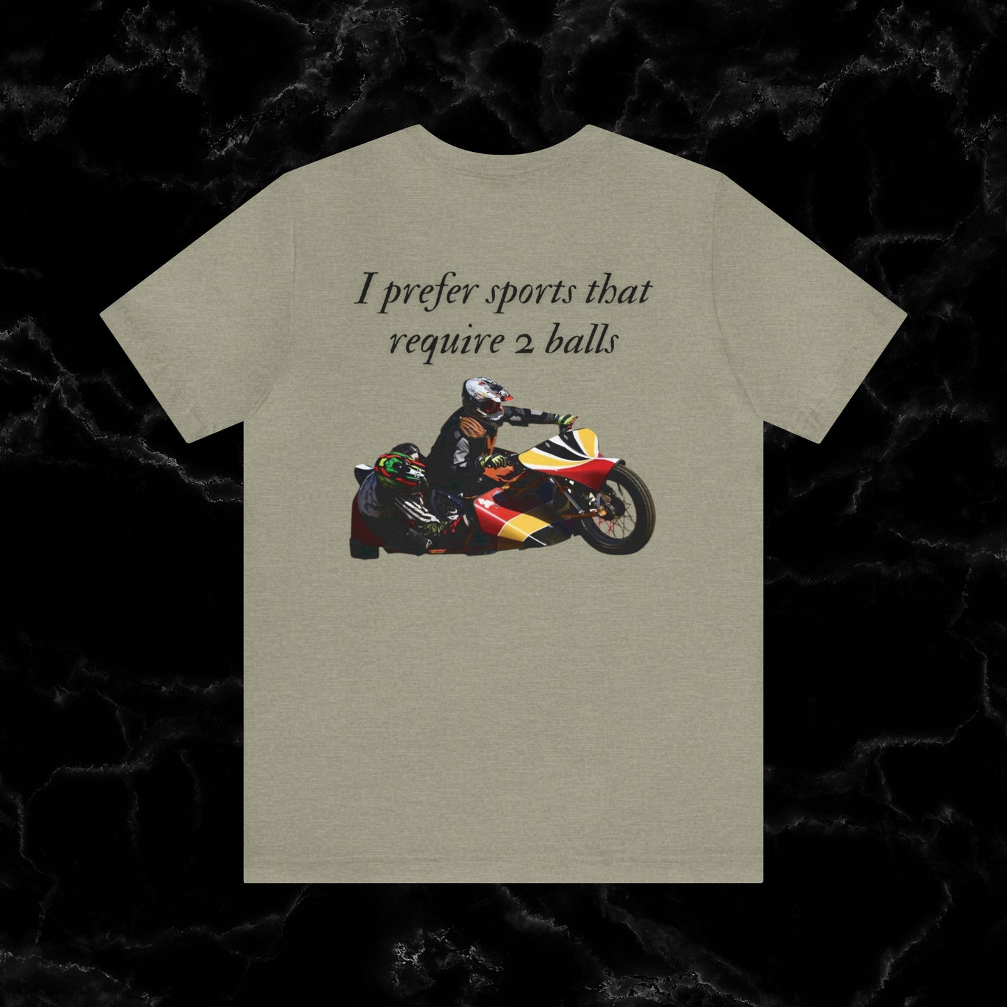 Sidecar Motorcycle Tee - I Prefer Sports that Require Two Balls | Unisex Sidecar T-Shirt for Motorcycle Enthusiasts T-Shirt   