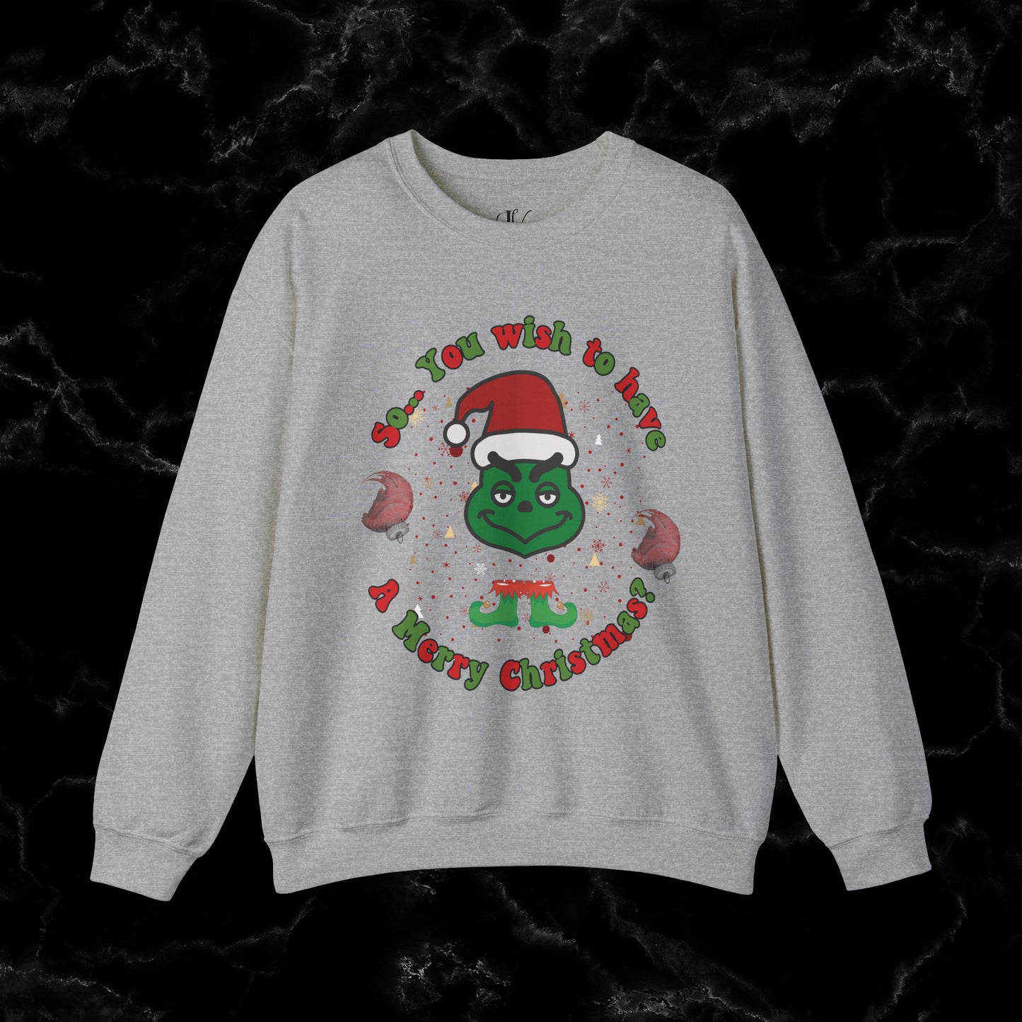 So You Wish To Have Merry Christmas Grinch Sweatshirt - Funny Grinchmas Gift Sweatshirt S Sport Grey 