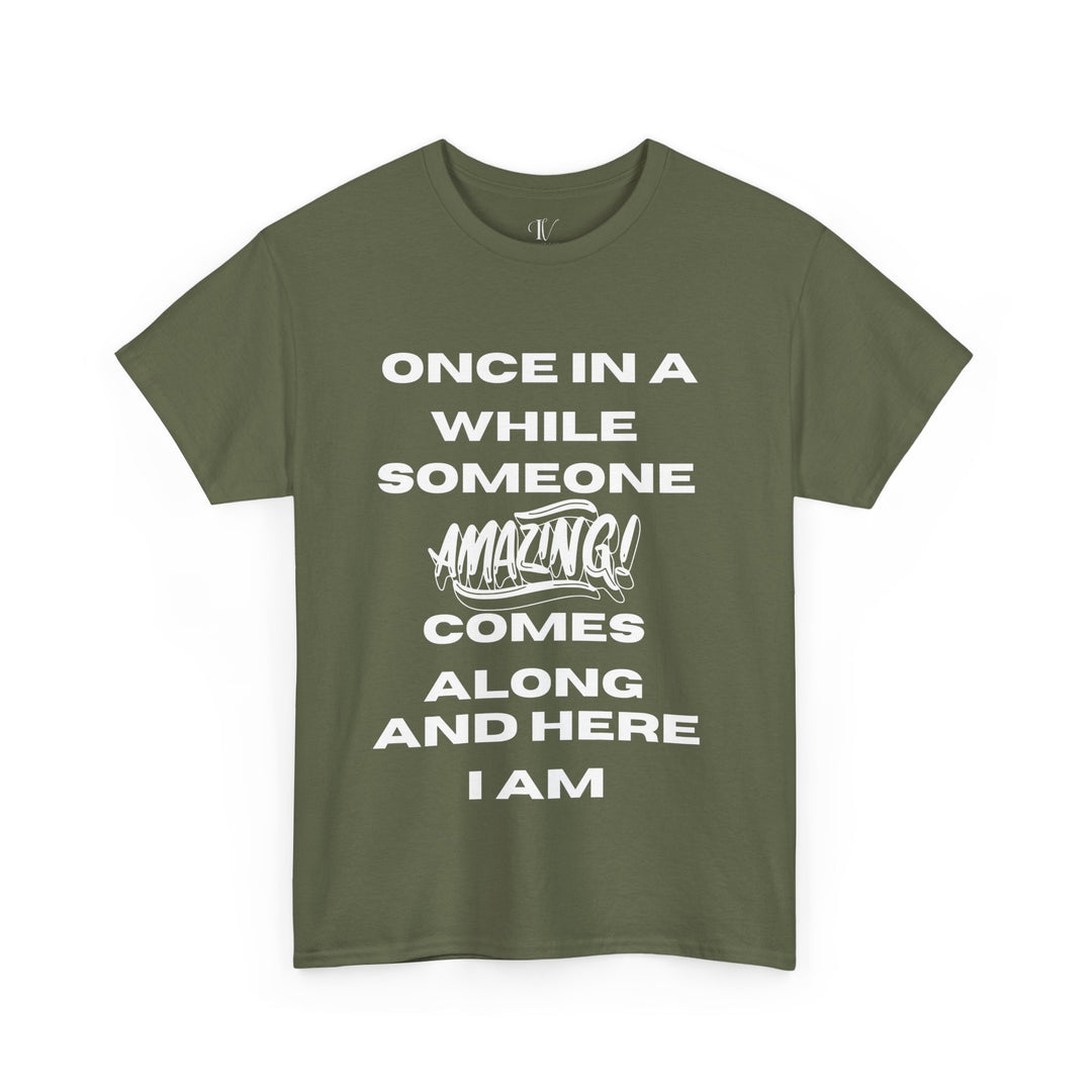 Motivational Tee: 'ONCE IN A WHILE' T-Shirt Printify Military Green S