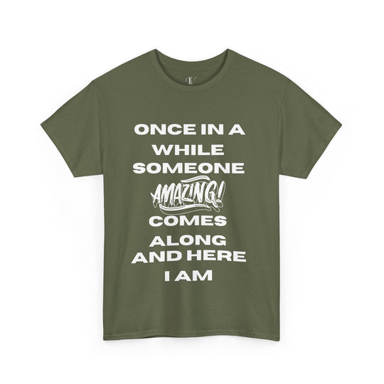 Motivational Tee: 'ONCE IN A WHILE' T-Shirt Printify Military Green S