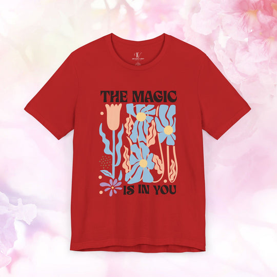 Motivational Tee - The Magic Is In You Floral Shirt T-Shirt Printify Red XS