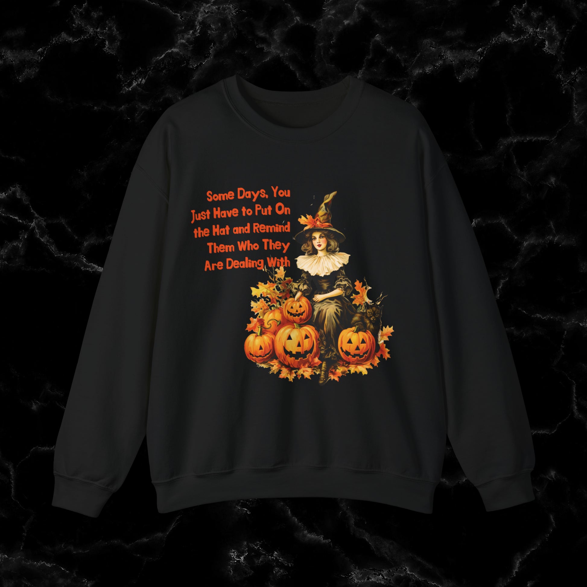 Witch Halloween Gift with Witch Quote - Halloween Sweatshirt - Perfect for Wifes, autunts, Sisters Sweatshirt S Black 