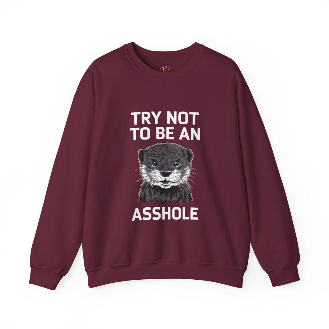 Otter Pun Unisex Sweatshirt - Try Not To Be An Asshole Sweatshirt Printify S Maroon