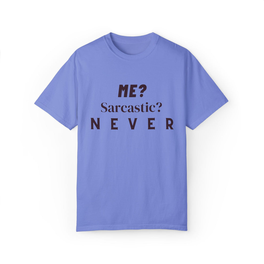 Sarcastic Text Unisex Tee - ME Sarcastic NEVER T-Shirt Printify Flo Blue S