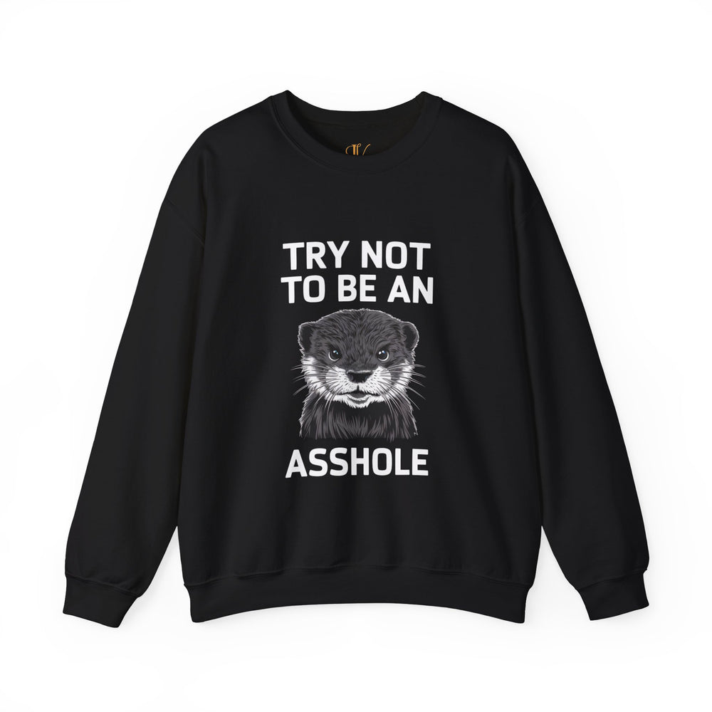 Otter Pun Unisex Sweatshirt - Try Not To Be An Asshole Sweatshirt Printify S Black