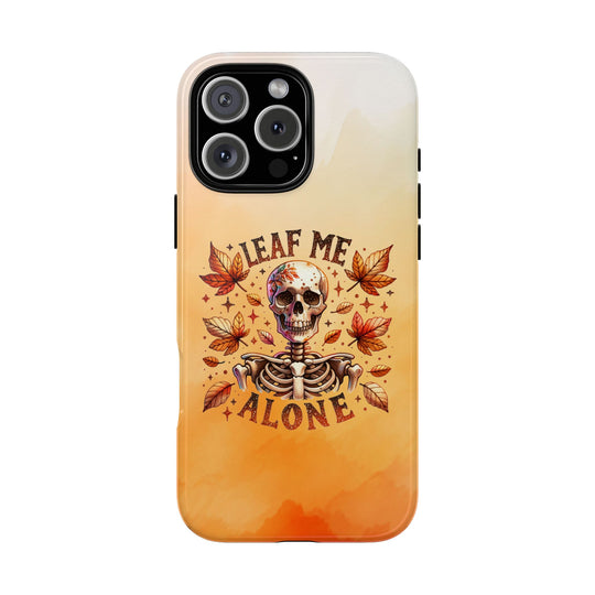 Phone Case - Leaf Me Alone Skeleton Gothic Phone Case Printify