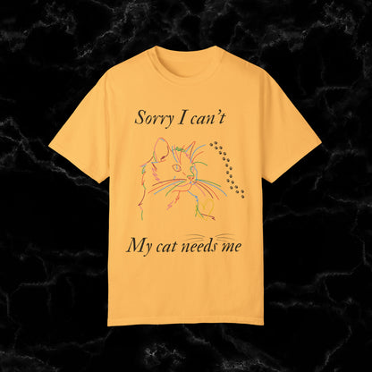 Sorry I Can't, My Cat Needs Me T-Shirt - Perfect Gift for Cat Moms and Animal Lovers T-Shirt Citrus S 