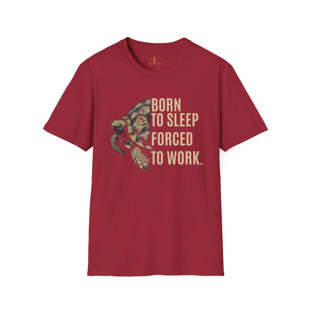 Turtle T-Shirt - Born to Sleep, Forced to Work