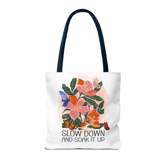 Floral Tote Bag - Slow Down and Soak It Up Bags Printify