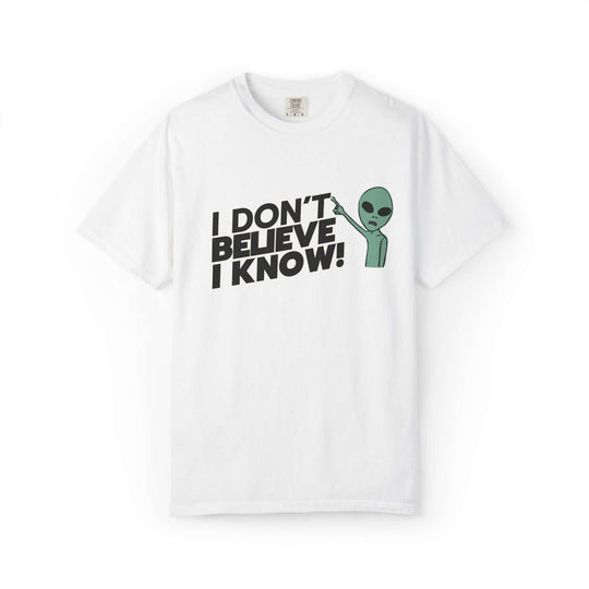 Unisex UFO T-Shirt - I Don't Believe, I Know Alien Tee T-Shirt Printify White S