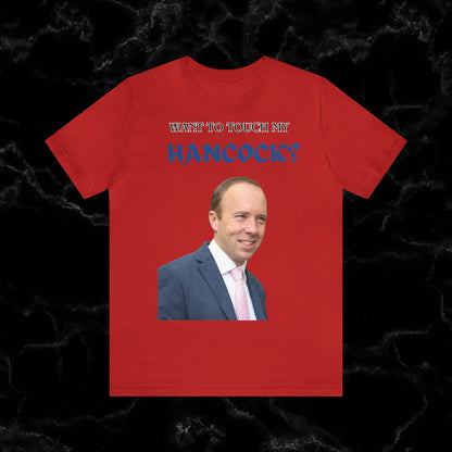 Want To Touch My Hancock T-shirt - Matt Hancock Funny Tee T-Shirt Red S 