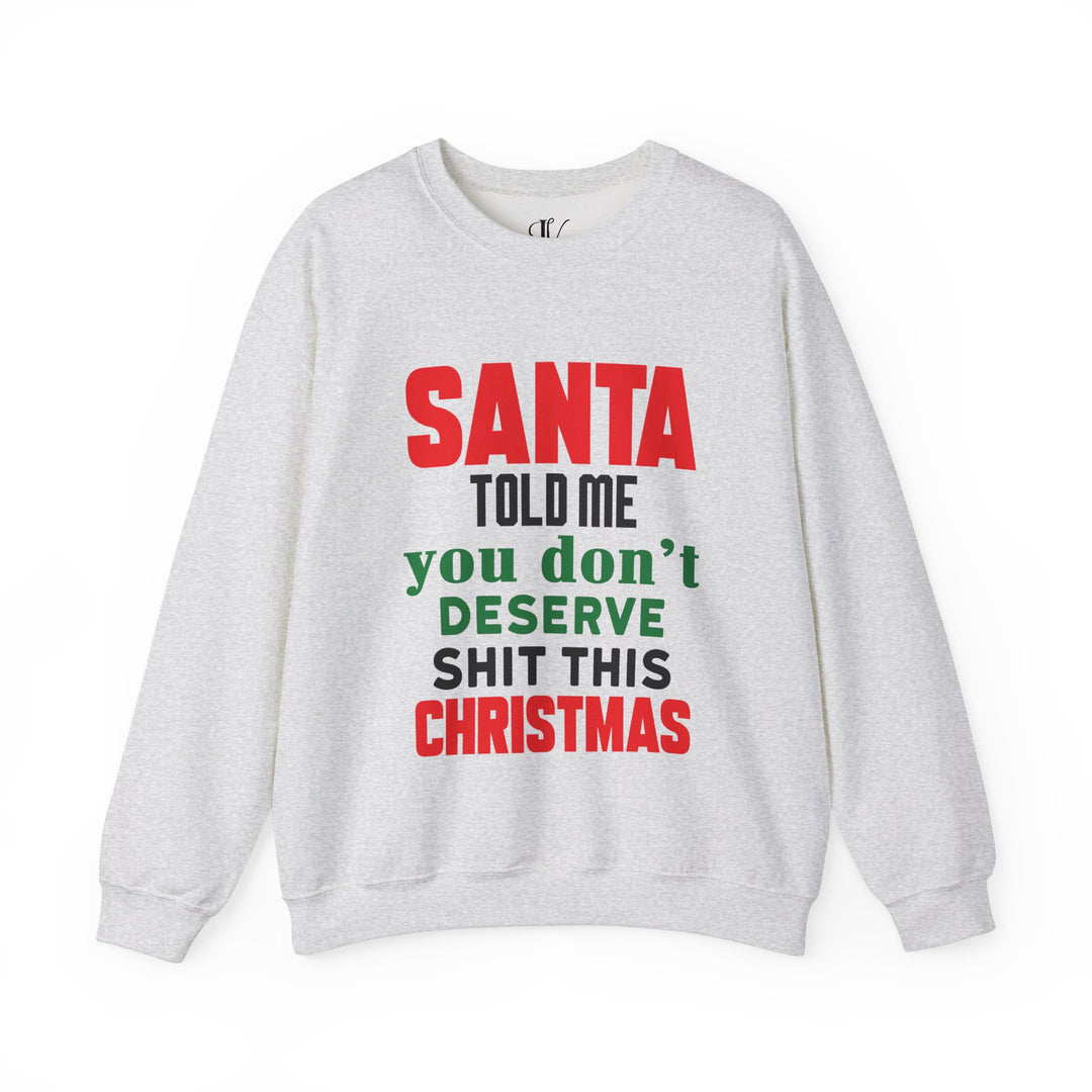 Christmas Santa Told Me Sweatshirt