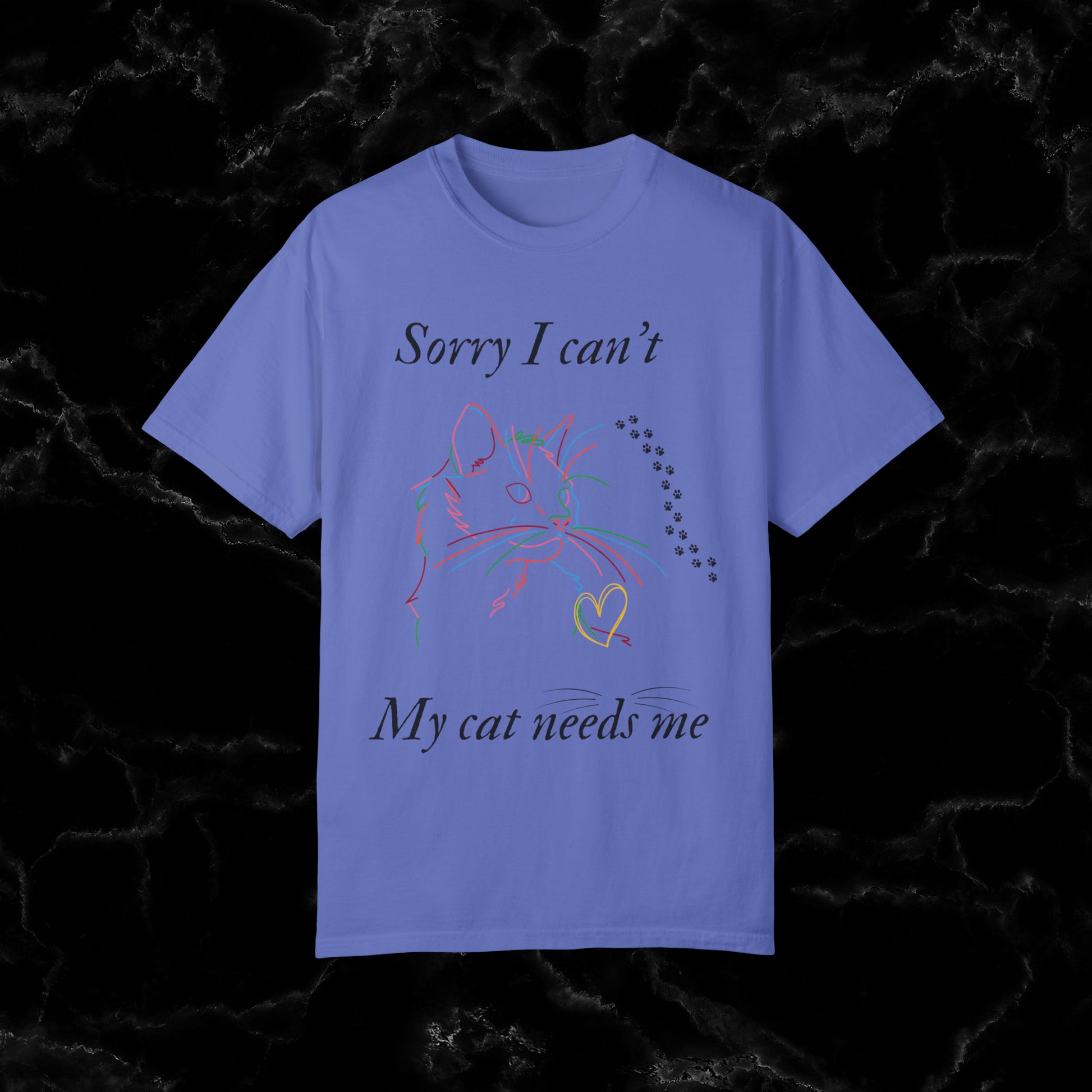 Sorry I Can't, My Cat Needs Me T-Shirt - Perfect Gift for Cat Moms and Animal Lovers T-Shirt Flo Blue S 