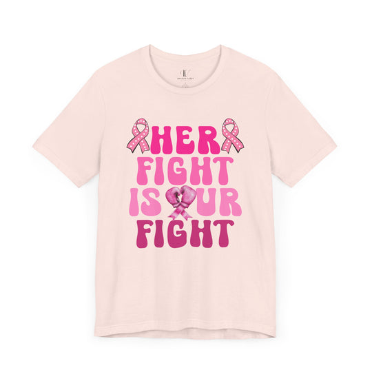 Her Fight Is Our Fight Breast Cancer T-Shirt