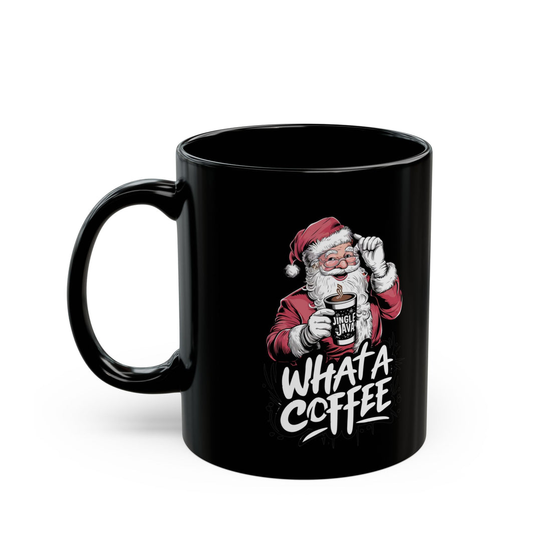 Santa "What A Coffee" Christmas Mug (11/15oz)