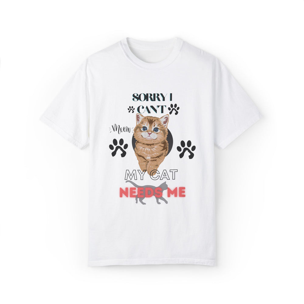 Cute Kitten Unisex T-Shirt - 'SORRY I CAN'T Meow MY CAT NEEDS ME' T-Shirt Printify White S