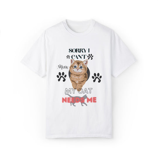 Cute Kitten Unisex T-Shirt - 'SORRY I CAN'T Meow MY CAT NEEDS ME' T-Shirt Printify White S