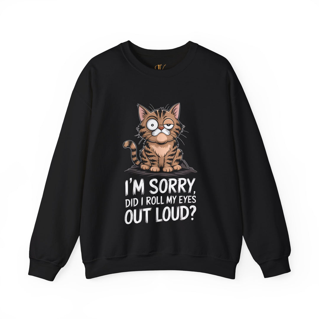 Cat Sweatshirt - I'm Sorry, Did I Roll My Eyes Out Loud Sweatshirt Printify S Black