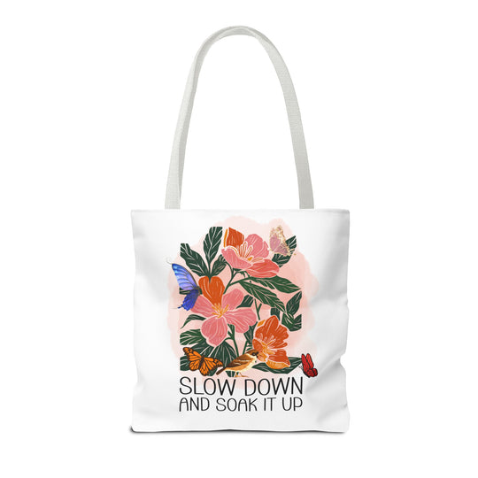 Floral Tote Bag - Slow Down and Soak It Up Bags Printify