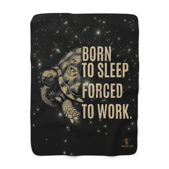 Sherpa Fleece Turtle Blanket 'Born to Sleep, Forced to Work'