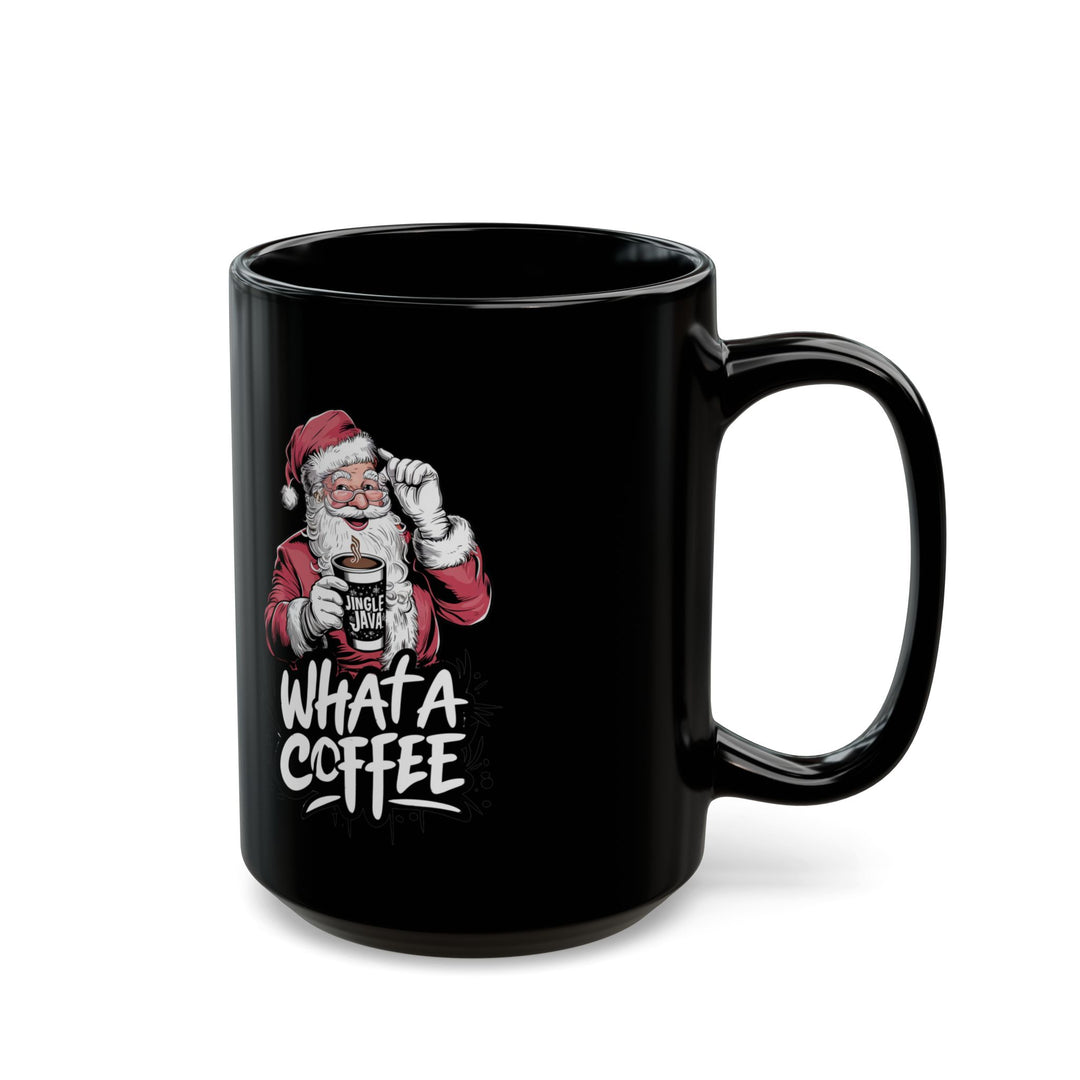 Santa "What A Coffee" Christmas Mug (11/15oz)