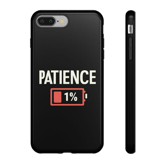 Phone Case Patience 1% Phone Case Printify