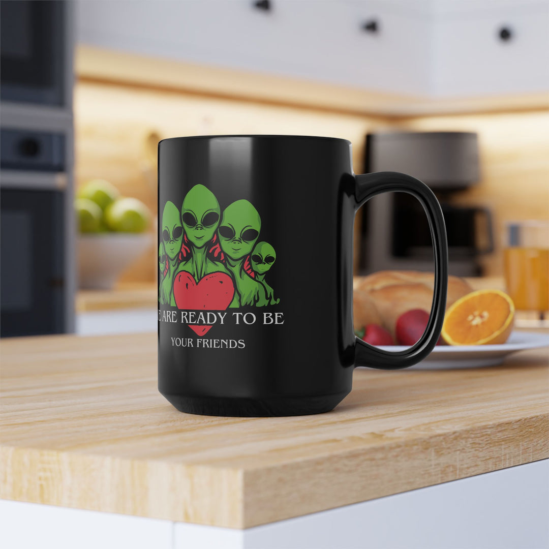 We Are Ready To Be Friends Mug: Funny Alien Mug Mug Printify