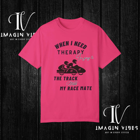 Motorcycle Therapy: When I Need It, I Hit the Track T-Shirt   