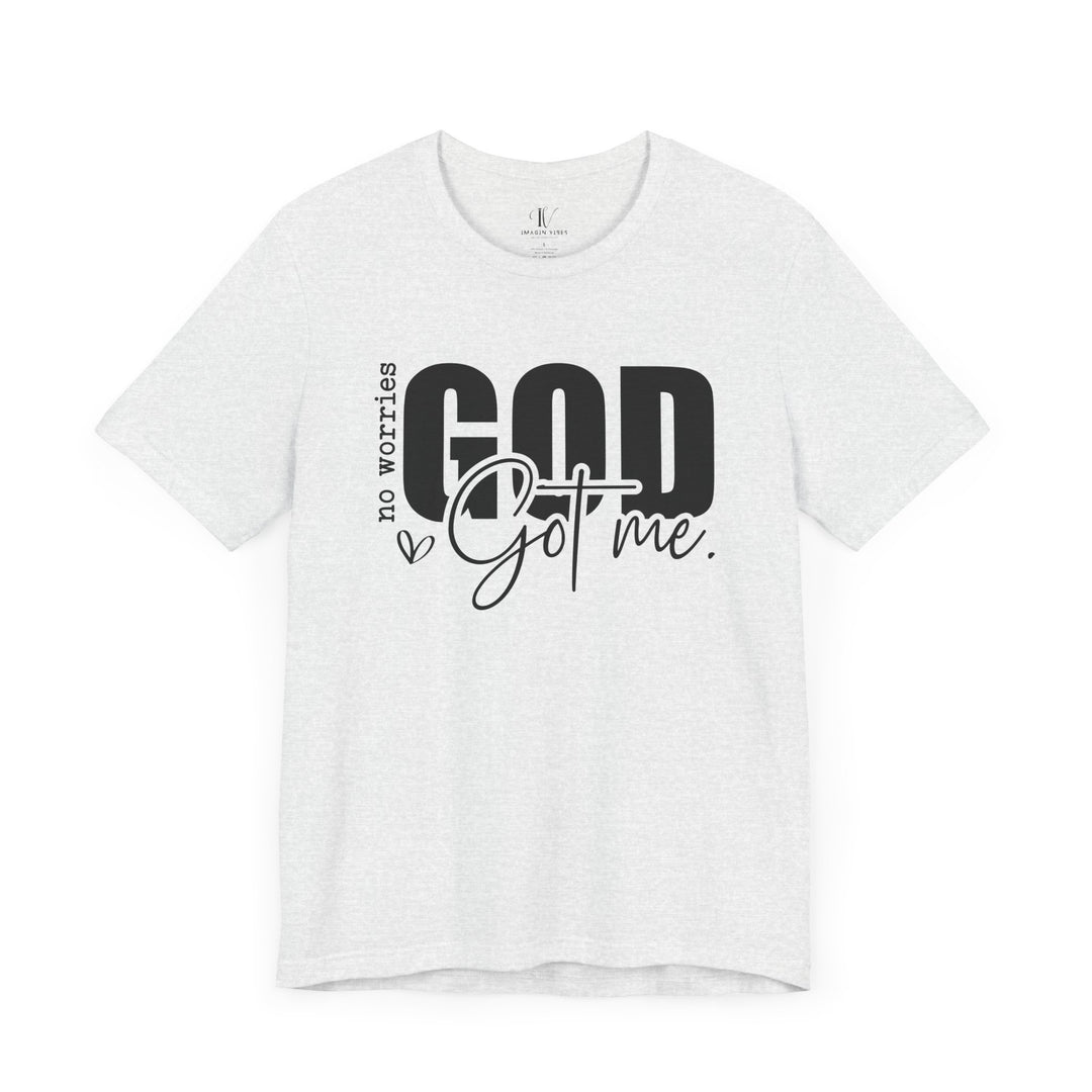 No Worries, God's Got Me: Christian Faith T-Shirt T-Shirt Printify Ash XS