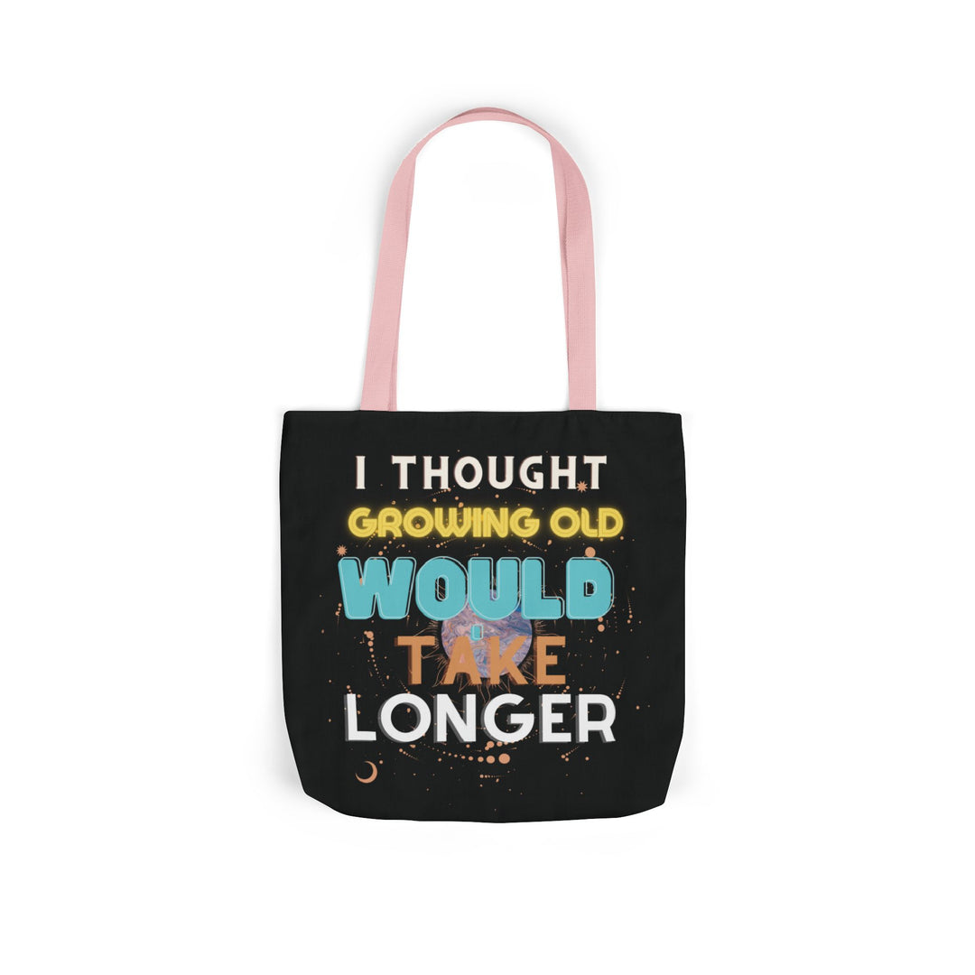 "I Thought Growing Old Would Take Longer" Tote Bag Accessories Printify 16" × 16'' Light Pink