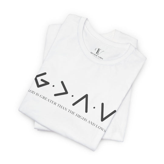 God is Greater Than the Highs and Lows T-Shirt T-Shirt Printify