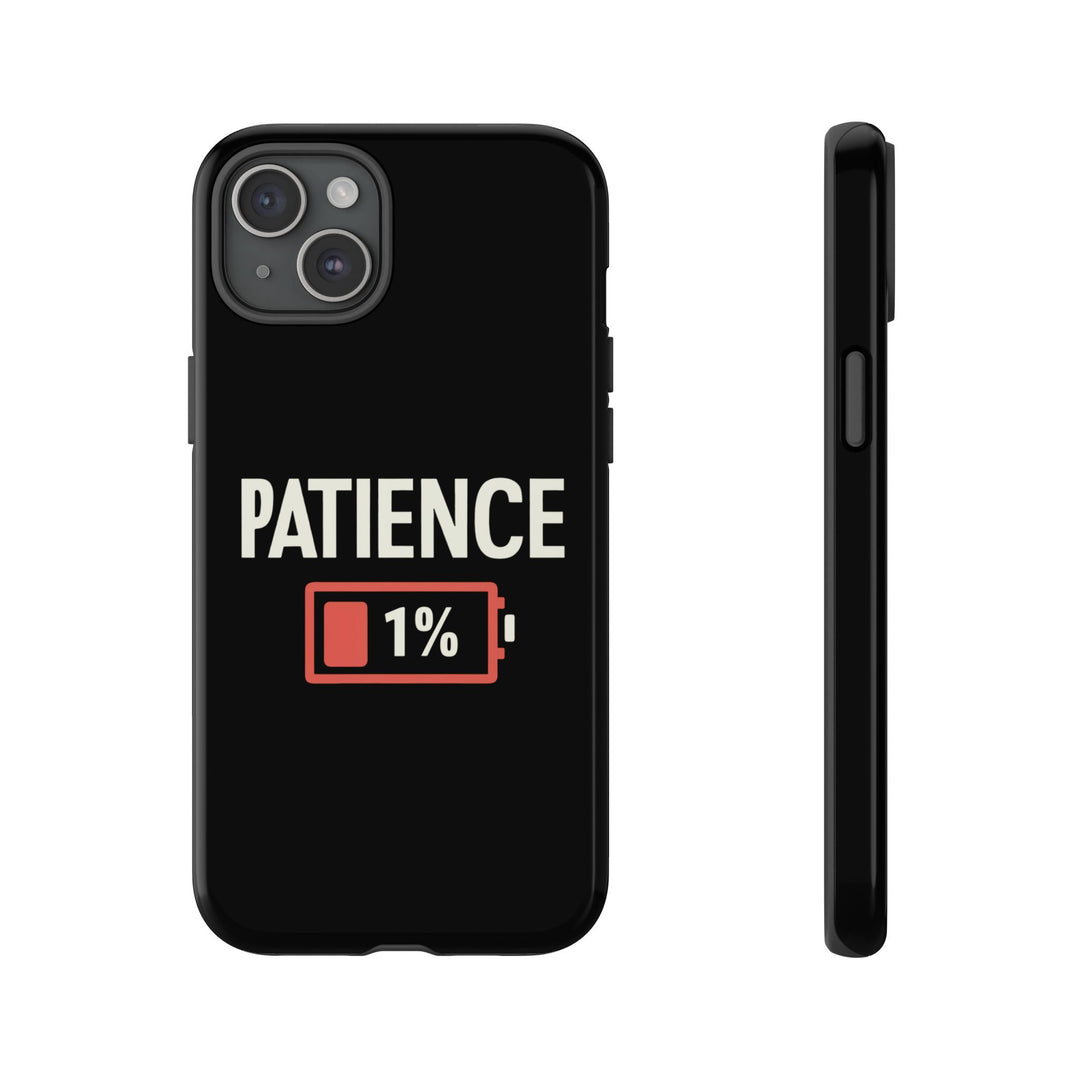 Phone Case Patience 1% Phone Case Printify iPhone 15 Plus Glossy