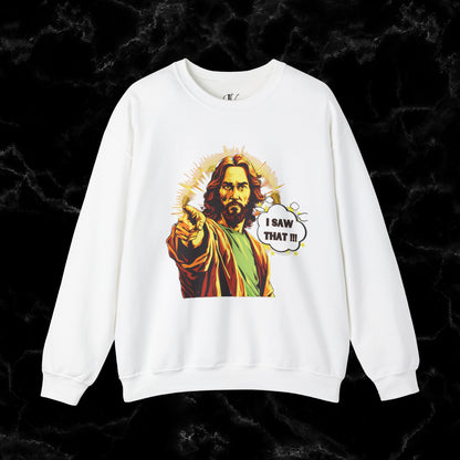 Jesus I Saw That Sweatshirt | Christian Sweatshirt - Jesus Watching Sweatshirt - Jesus Meme Aesthetic Clothing - Christian Merch Sweatshirt S White 