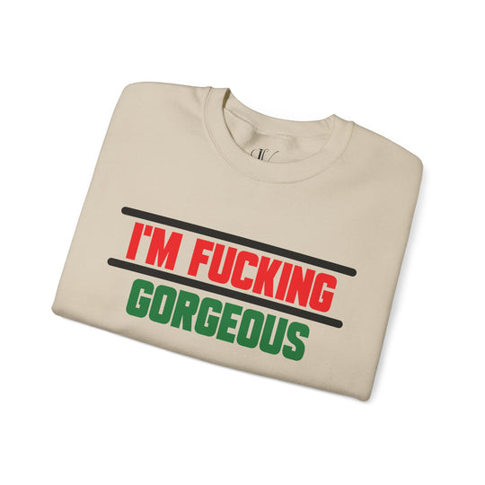 Christmas Unisex Sweatshirt - 'I'm Fucking Gorgeous'