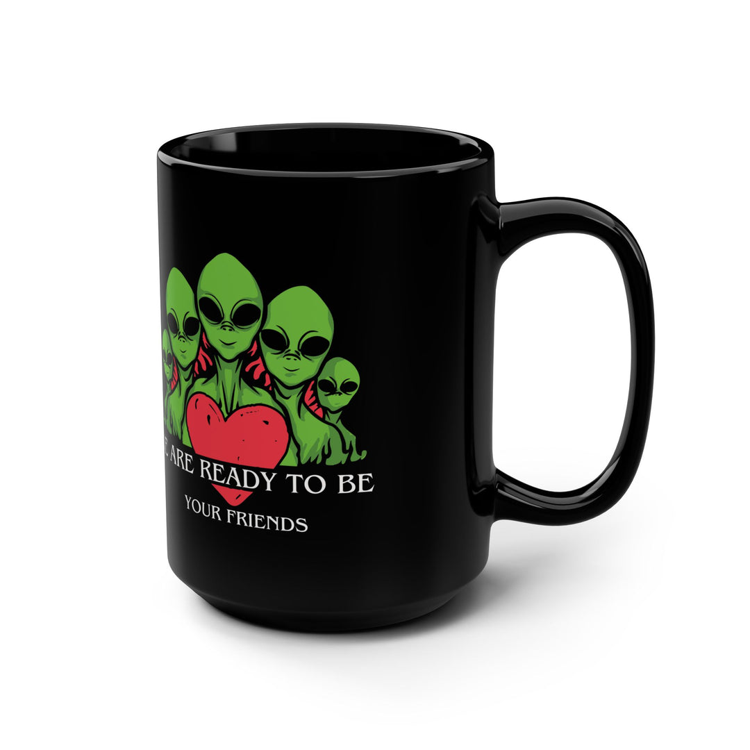We Are Ready To Be Friends Mug: Funny Alien Mug Mug Printify