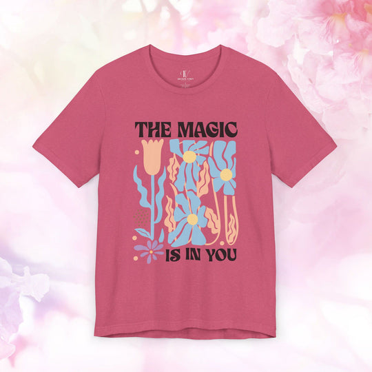 Motivational Tee - The Magic Is In You Floral Shirt T-Shirt Printify Heather Raspberry XS
