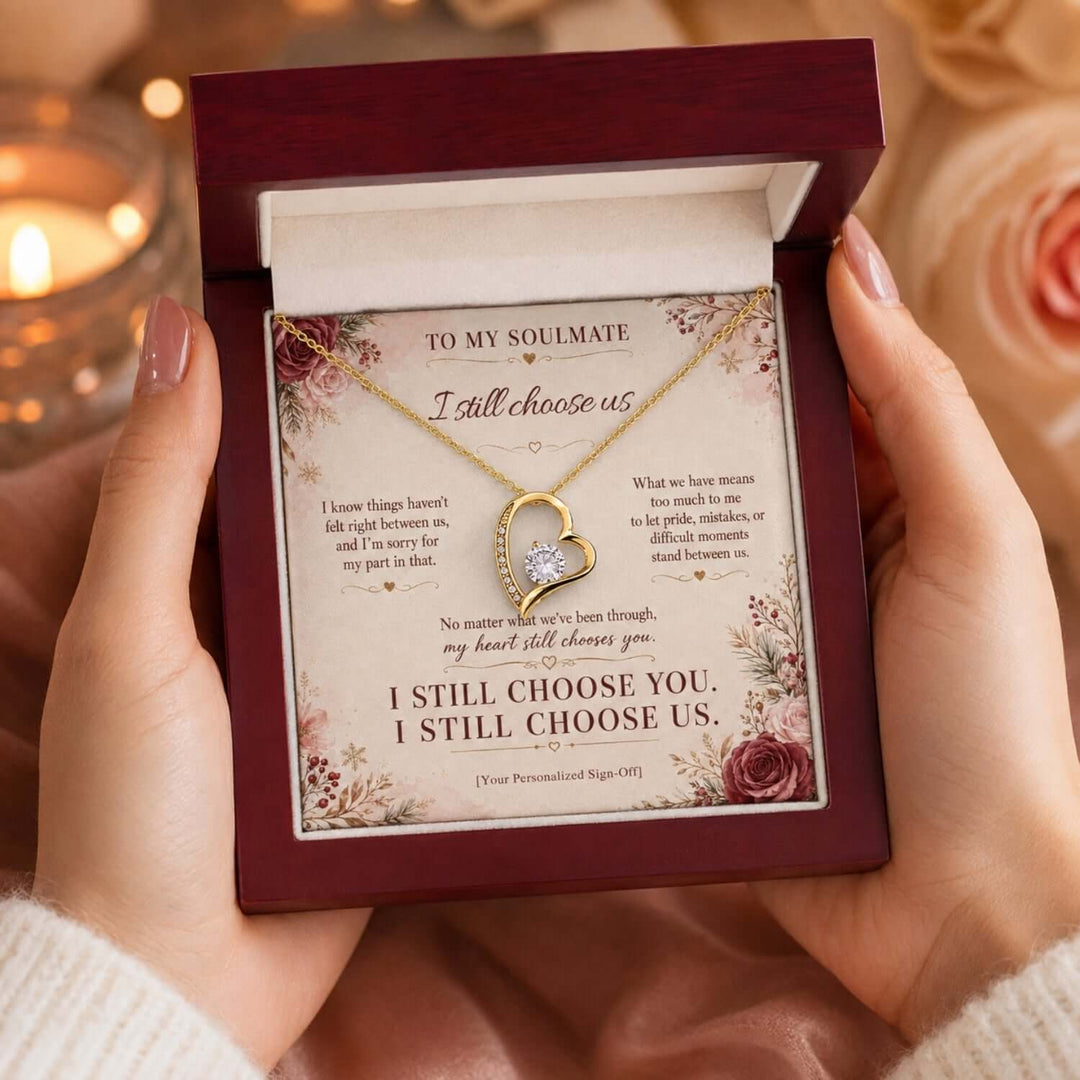 To My Soulmate – I Still Choose Us Forever Love Necklace, an apology gift for soulmate in presentation box.