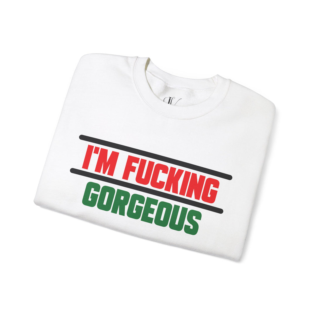 Christmas Unisex Sweatshirt - 'I'm Fucking Gorgeous'