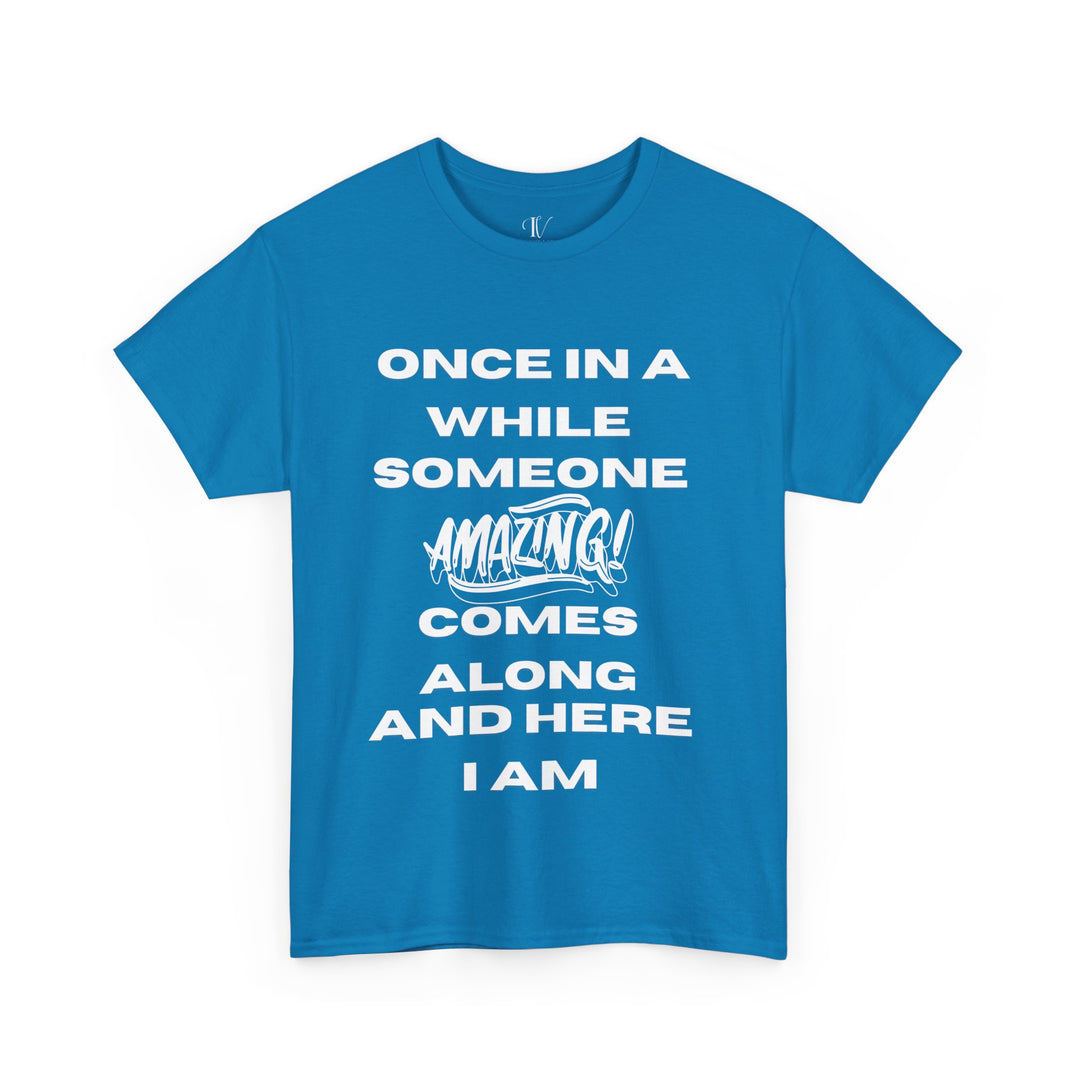 Motivational Tee: 'ONCE IN A WHILE' T-Shirt Printify Sapphire S