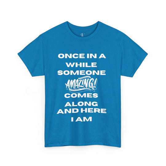 Motivational Tee: 'ONCE IN A WHILE' T-Shirt Printify Sapphire S