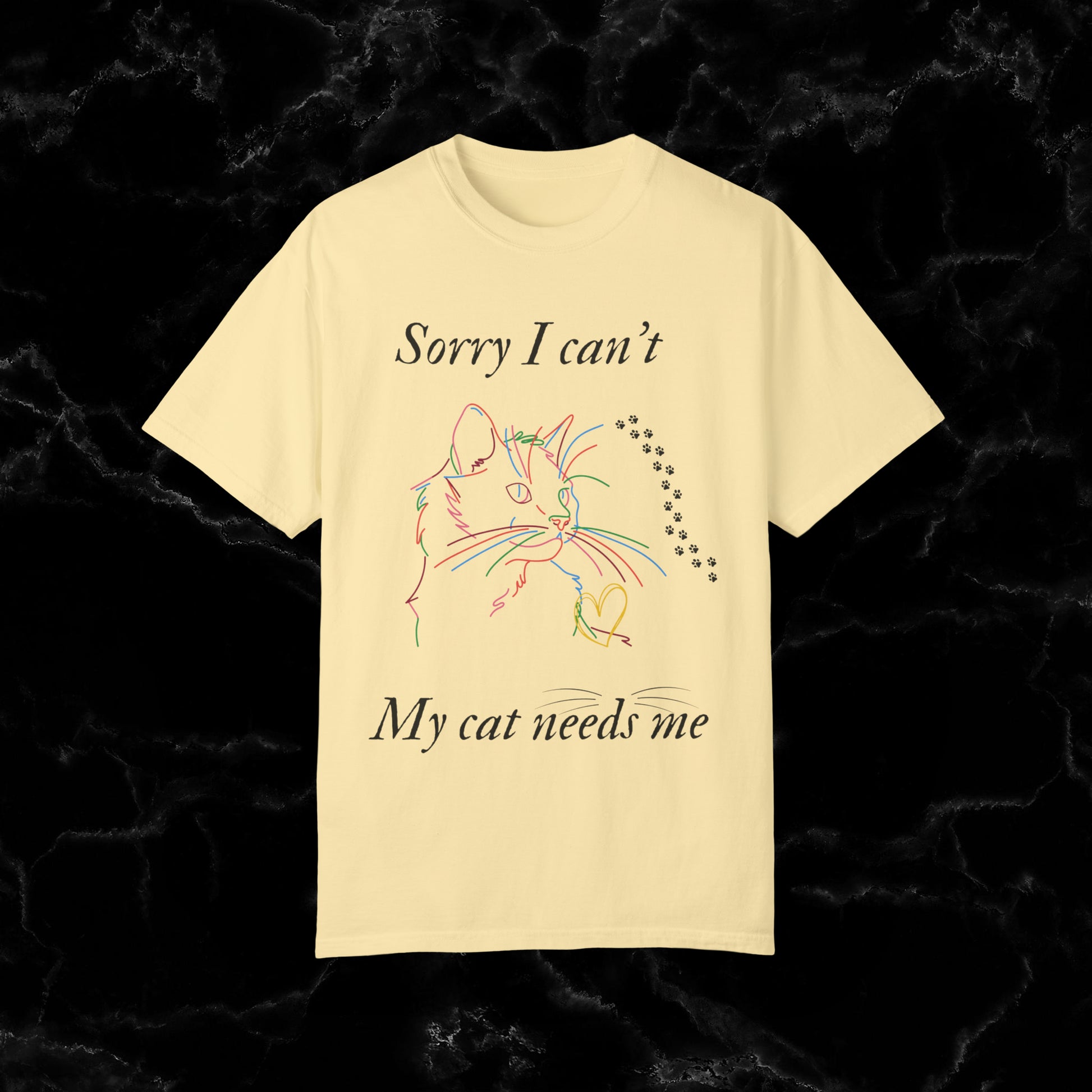 Sorry I Can't, My Cat Needs Me T-Shirt - Perfect Gift for Cat Moms and Animal Lovers T-Shirt Banana S 