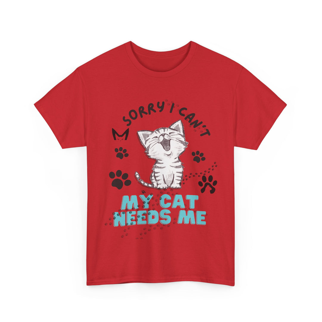 Cat Tee Sorry I Can't My Cat Needs Me T-Shirt Printify Red S