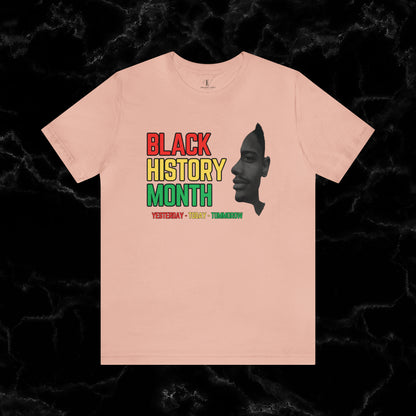 Empowering Black History Month Shirt - Yesterday, Today, Tomorrow - African American Pride T-Shirt Peach XS 