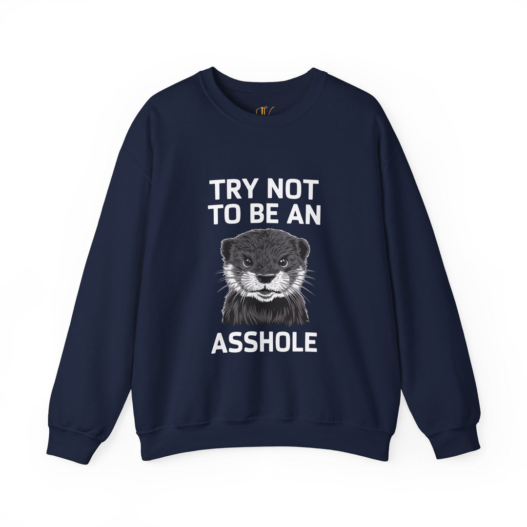 Otter Pun Unisex Sweatshirt - Try Not To Be An Asshole Sweatshirt Printify S Navy