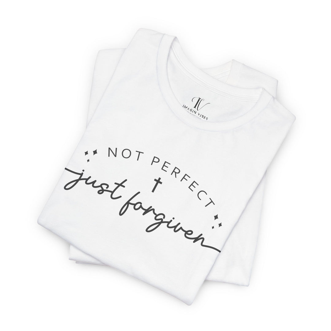 Not Perfect, Just Forgiven: Christian Faith T-Shirt T-Shirt Printify